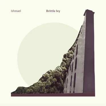 Brittle Ivy by Ishmael - album cover