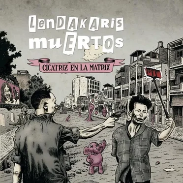 Cicatriz en la Matrix by Lendakaris Muertos - album cover