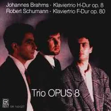 Brahms: Klaviertrio H-Dur op. 8 / Schumann: Klaviertrio F-Dur op. 80