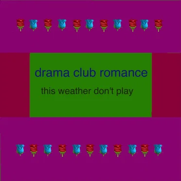 This Weather Don't Play by drama club romance - album cover