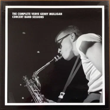 The Complete Verve Gerry Mulligan Concert Jazz Band Sessions