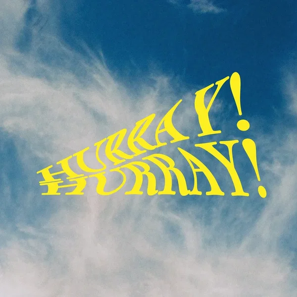 HURRAY! HURRAY!