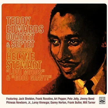 Teddy Edwards Quartet & Septet Introducing Helyne Stewart