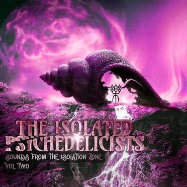 Sounds From the Isolation Zone, Vol.2 by The Isolated Psychedelicists - album cover