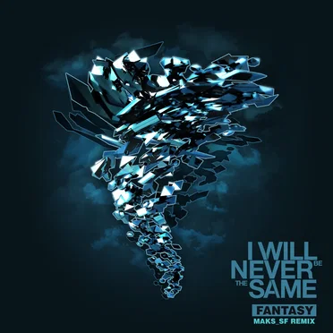 Fantasy (Maks_SF remix) by I Will Never Be the Same - album cover