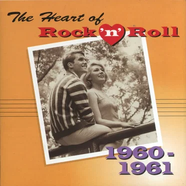 The Heart of Rock ’n’ Roll: 1960-1961 by Various Artists - album cover
