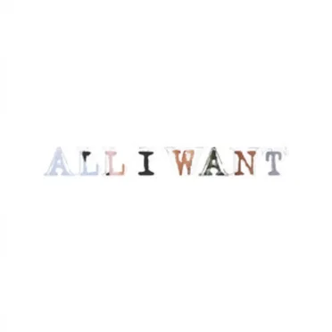 All I️ Want