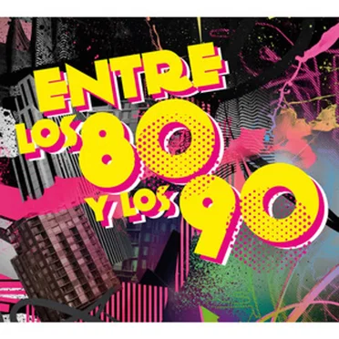 Entre Los 80 y Los 90 by Various Artists - album cover