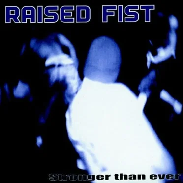 Stronger Than Ever by Raised Fist - album cover