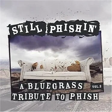 Still Phishin': A Bluegrass Tribute to Phish, Volume 2 by Various Artists - album cover