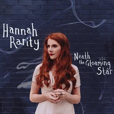 Neath the Gloaming Star by Hannah Rarity - album cover