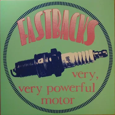 Very, Very Powerful Motor by Fastbacks - album cover