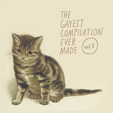 The Gayest Compilation Ever Made, Vol. 3 by Various Artists - album cover