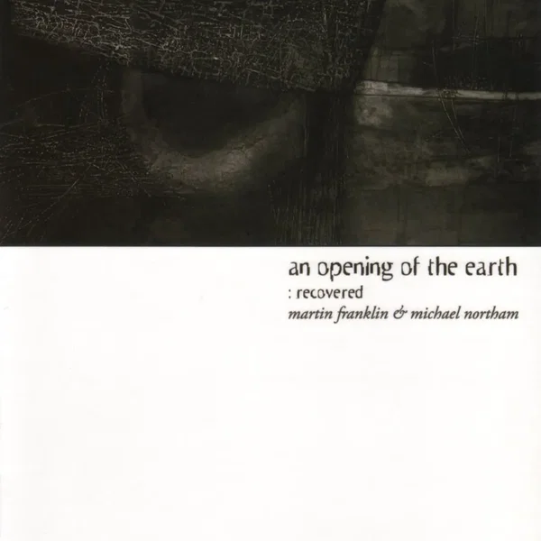 An Opening of the Earth: Recovered