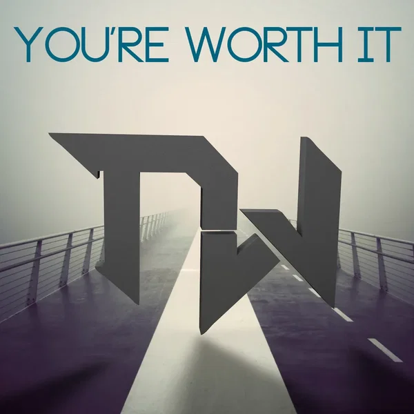 You're Worth It