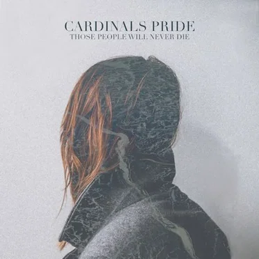 Those People Will Never Die by Cardinals Pride - album cover