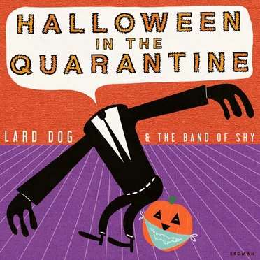 Halloween in the Quarantine by Lard Dog & The Band of Shy - album cover