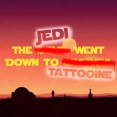 The Jedi Went Down to Tattooine