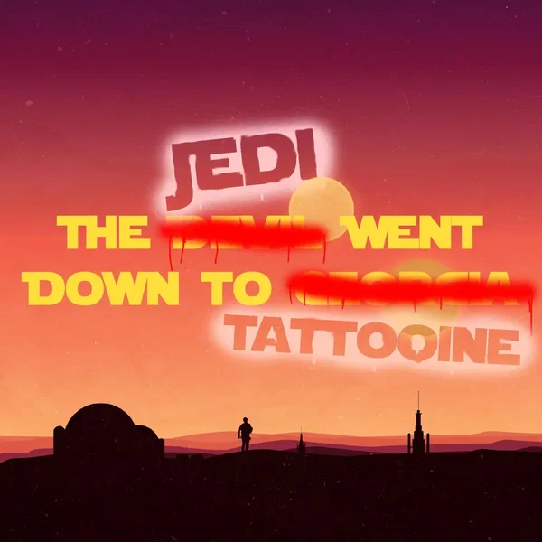 The Jedi Went Down to Tattooine