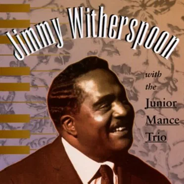 Jimmy Witherspoon With the Junior Mance Trio