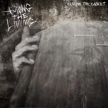 Closing the Casket by Among The Living - album cover