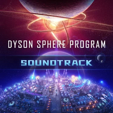 Dyson Sphere Program - Soundtrack by Elecrystal - album cover