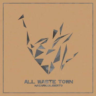 All Waste Town by Nazario di Liberto - album cover