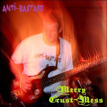 Merry Crust-Mess by Anti-Bastard - album cover