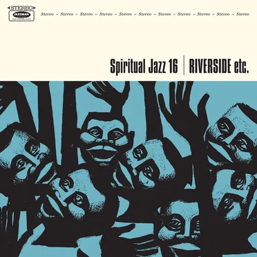 Spiritual Jazz 16: Riverside etc. by Various Artists - album cover