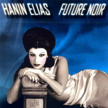 Future Noir by Hanin Elias - album cover