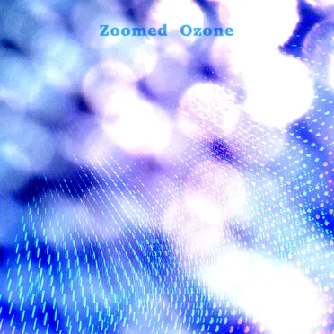 Zoomed Ozone