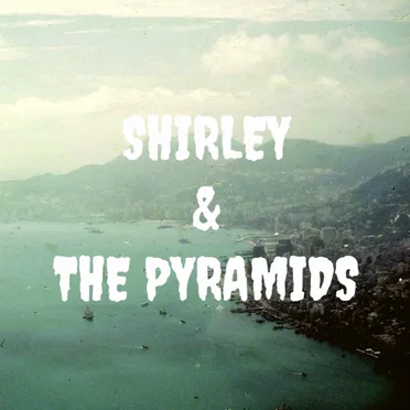 Shirley & The Pyramids by Shirley & The Pyramids - album cover