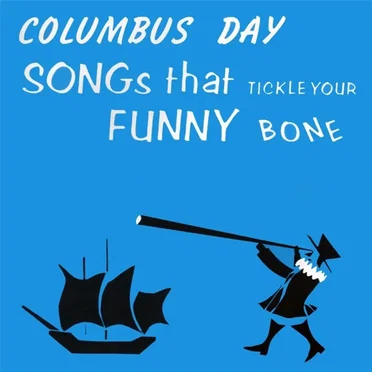 Columbus Day Songs That Tickle Your Funny Bone