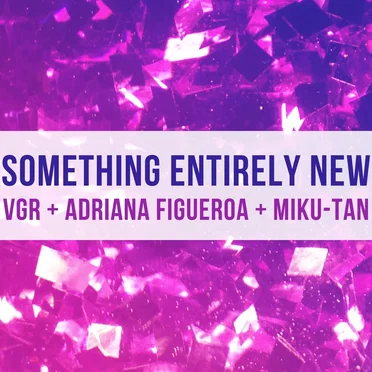 Something Entirely New