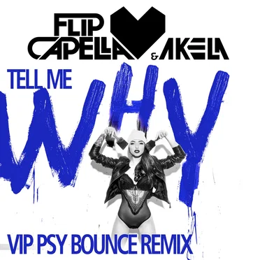 Tell Me Why (VIP Psy Bounce remix)