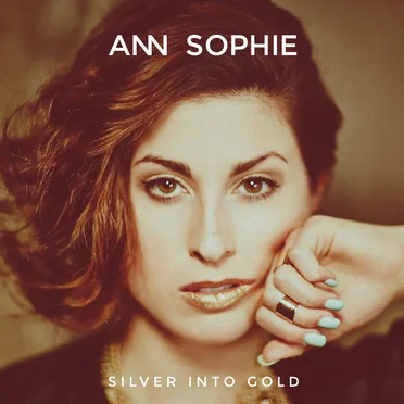 Silver Into Gold by Ann Sophie - album cover