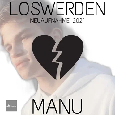 Loswerden (Neuaufnahme 2021) by Manu - album cover