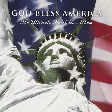 God Bless America - The Ultimate Patriotic Album by Various Artists - album cover