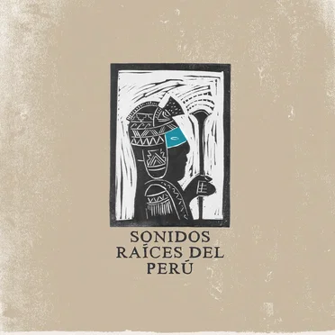 Sonidos Raíces del Perú (originals) by Vincent Moon - album cover