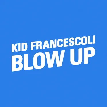 Blow Up by Kid Francescoli - album cover