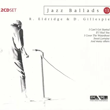 Jazz Ballads 13: Roy Eldridge & Dizzy Gillespie