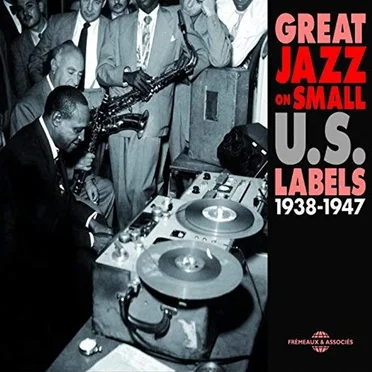 Great Jazz on Small U.S. Labels 1938-1947 by Various Artists - album cover