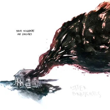 Your Neighbors Are Failures by Bitter Branches - album cover