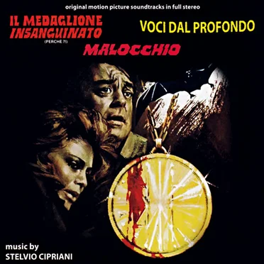 Il Medaglione Insanguinato (Perchè ?!) / Malocchio / Voci Dal Profondo (Original Soundtracks In Full Stereo)