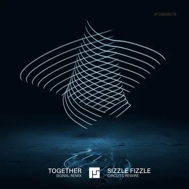 Together (Signal remix) / Sizzle Fizzle (Circuits rewire)