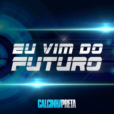 Eu Vim do Futuro by Calcinha Preta - album cover