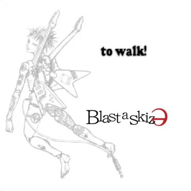 to walk! by Blast a Skize - album cover