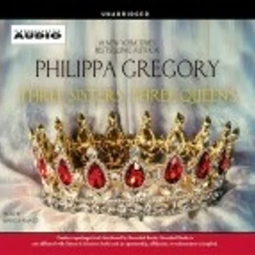Three Sisters, Three Queens by Philippa Gregory - album cover