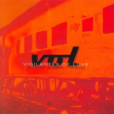 Slow Dark Train by Vigilantes of Love - album cover