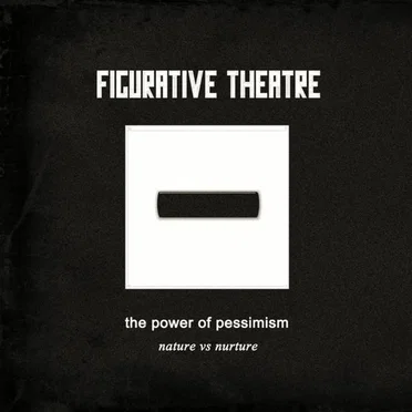 The Power of Pessimism - Nature Vs Nurture